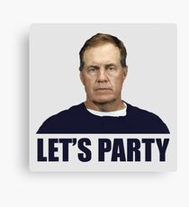 Lets Party - Bill Belichick Canvas Print