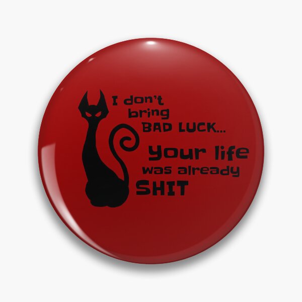 Item preview, I don't bring bad luck your life was already shit designed and sold by Ishtamari.