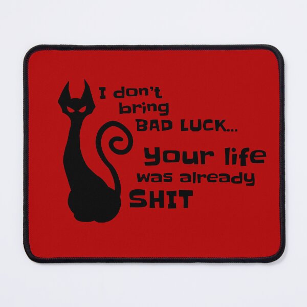 Item preview, I don't bring bad luck your life was already shit designed and sold by Ishtamari.