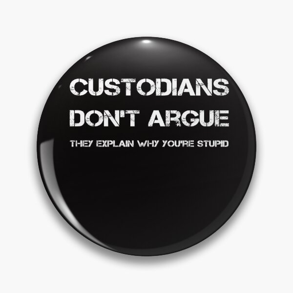 Item preview, Custodians Don't Argue They Explain Why You're Stupid  designed and sold by rachidhaz.