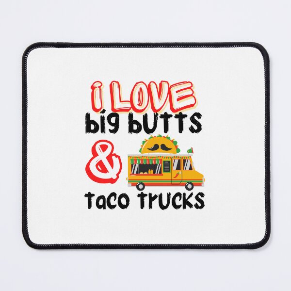 Item preview, I like big butts and taco trucks funny birthday gift Premium designed and sold by ami28.
