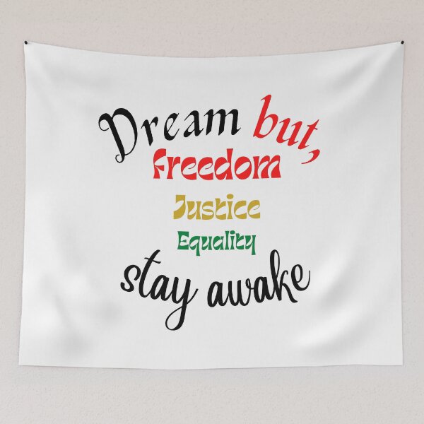 Item preview, Dream But Stay Awake, Freedom, Justice, Equality designed and sold by tellit24seven.