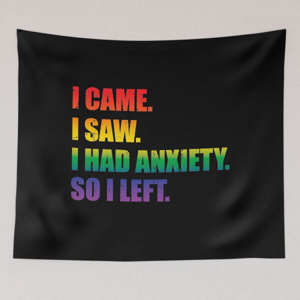 Item preview, Rainbow I came - I Saw - I Had Anxiety Distressed designed and sold by RoguePixel.