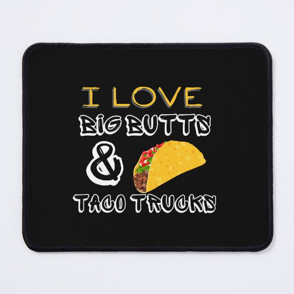 Item preview, I like big butts and taco trucks funny birthday gift Premium designed and sold by ami28.