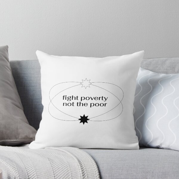 Item preview, Fight Poverty Not The Poor - End Poverty designed and sold by Picket Club.