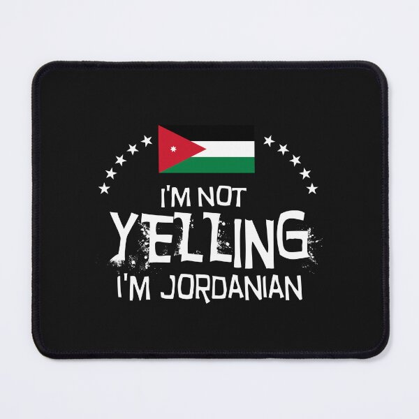 Item preview, Flag of the Jordan - I'm not yelling, I'm Jordanian designed and sold by obedtheartist.