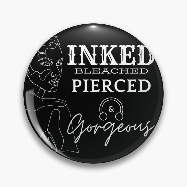 Item preview, Inked, Bleached, Pierced and Gorgeous designed and sold by KyleNesas.