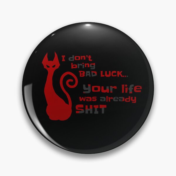 Item preview, I don't bring bad luck your life was already shit. Red designed and sold by Ishtamari.