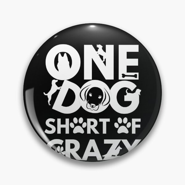Item preview, black One dog short of crazy designed and sold by Chaos-Touch.