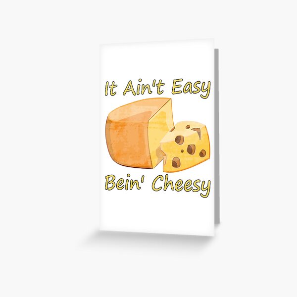 Aint No One Cheddar Than You Greeting Card