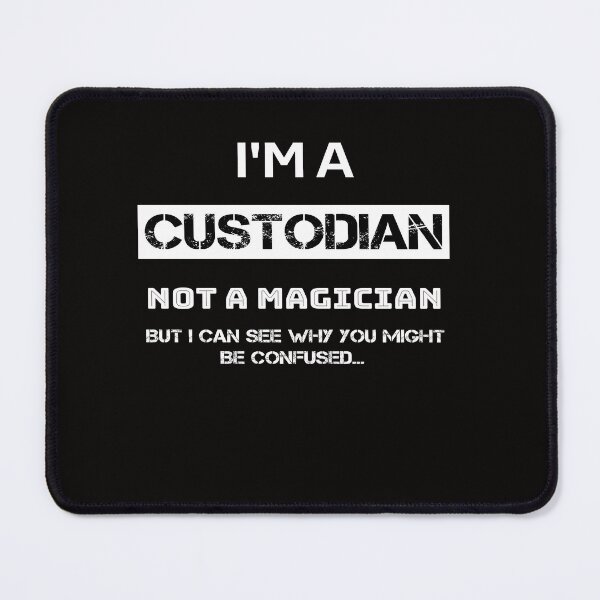 Item preview, I'm A Custodian Not A Magician designed and sold by rachidhaz.