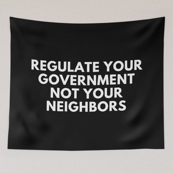 Item preview, Regulate Your Government Not Your Neighbors Political Saying Anti Big Government designed and sold by EllConApparel.