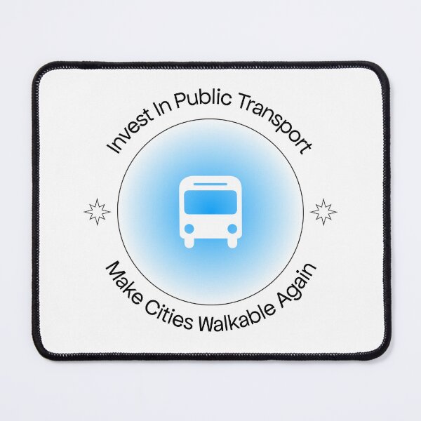 Item preview, Invest In Public Transport - Make Cities Walkable Again designed and sold by Picket Club.