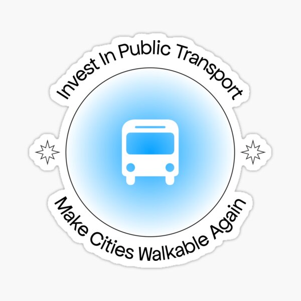 Item preview, Invest In Public Transport - Make Cities Walkable Again designed and sold by SSFootball.
