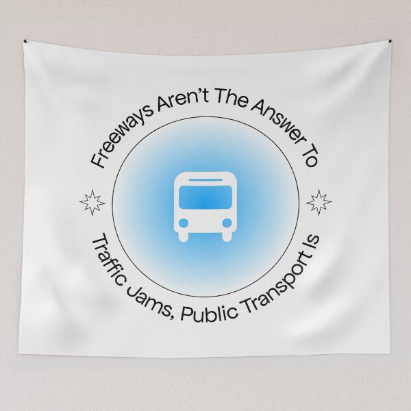 Item preview, Freeways Are Not The Answer To Traffic, Public Transport Is designed and sold by Picket Club.