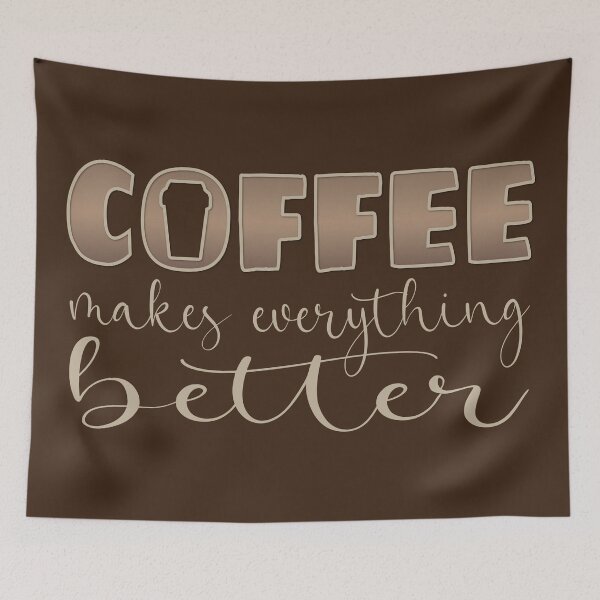 Item preview, Coffee makes everything better - Funny coffee quotes - Coffee lovers gift for international coffee day designed and sold by Alice-Elgawi.