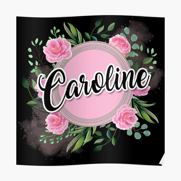 Posters Sur Le Theme Caroline Redbubble