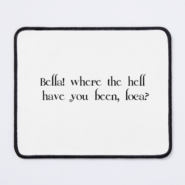 Item preview, Bella! where the hell have you been, loca? | New Moon designed and sold by alexap45.