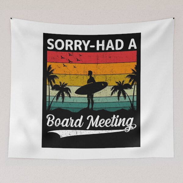 Item preview, Sorry Had A Board Meeting... designed and sold by Kevin Lehner.