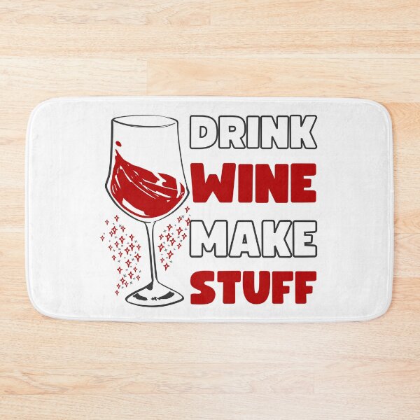 Item preview, DRINK WINE MAKE STUFF designed and sold by appareltolove.