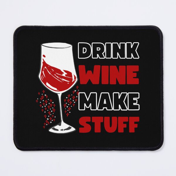 Item preview, DRINK WINE MAKE STUFF designed and sold by appareltolove.