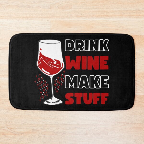 Item preview, DRINK WINE MAKE STUFF designed and sold by appareltolove.