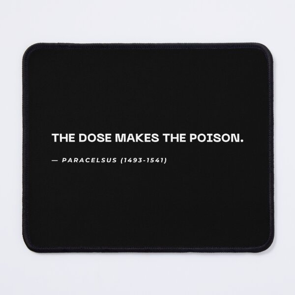 Item preview, The Dose Makes the Poison – Paracelsus – Pharmacology designed and sold by cinsarad.