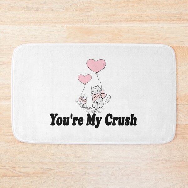 Item preview, You're My Crush designed and sold by xghambo.
