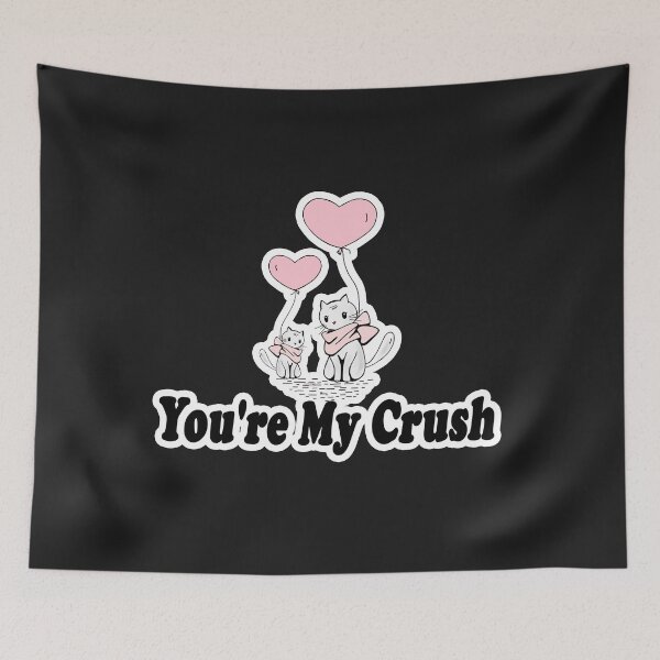 Item preview, You're My Crush designed and sold by xghambo.