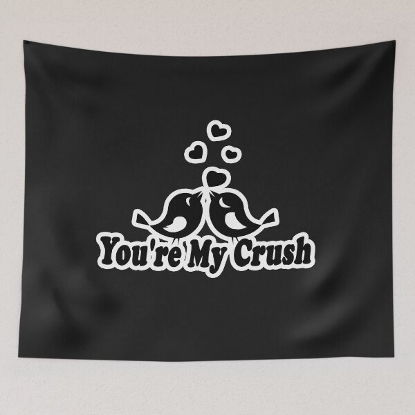 Item preview,  You're My Crush designed and sold by xghambo.