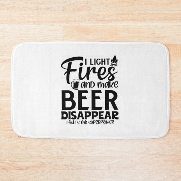 Item preview, I Light Fires And Make Beer Disappear That's My Superpower- Camping and Campfires. designed and sold by lduke47.