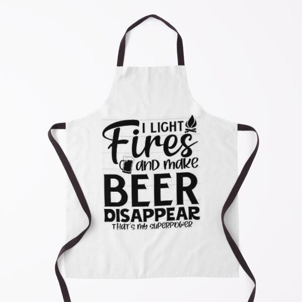 Item preview, I Light Fires And Make Beer Disappear That's My Superpower- Camping and Campfires. designed and sold by lduke47.
