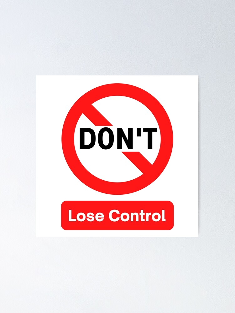 "DON'T Lose Control Motivational traffic road street sign design and