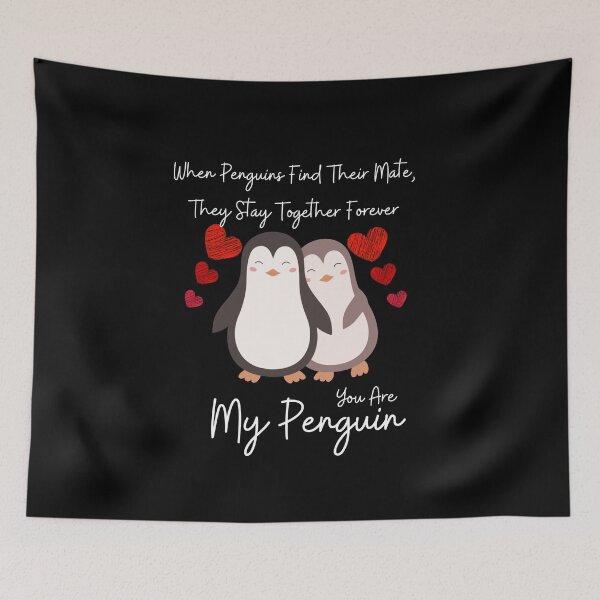 Item preview, Love Quote: When Penguins Find Their Mate They Stay Together Forever You Are My Penguin designed and sold by AmeliaStore1.
