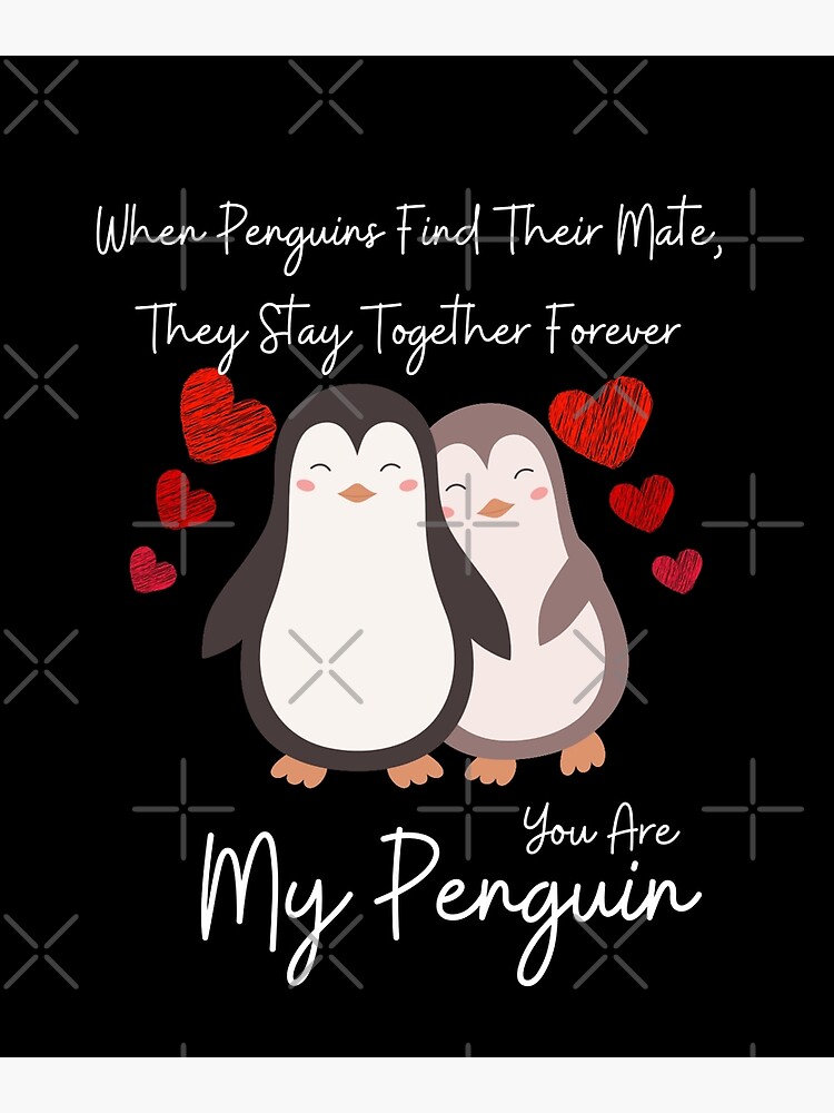 Liebeszitat: Wenn Pinguine ihren Partner finden, bleiben sie für immer  zusammen. Du bist mein Pinguin | Grußkarte