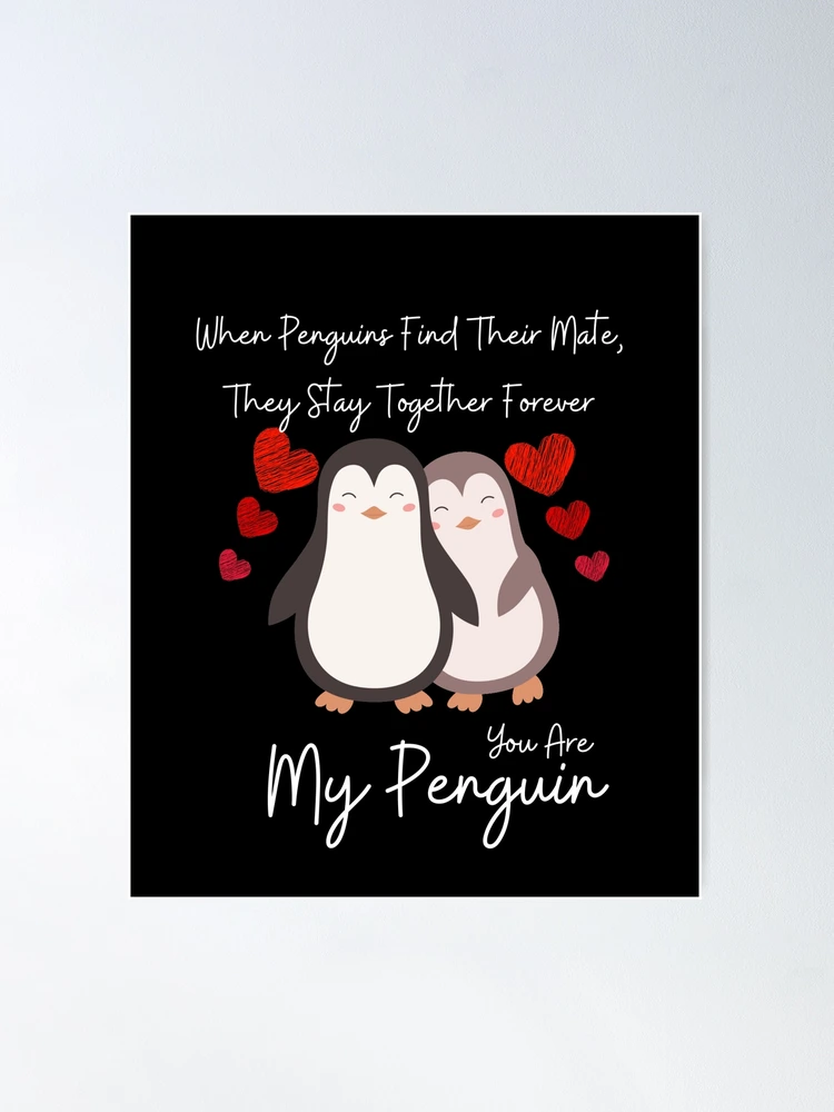 Love Quote: When Penguins Find Their Mate They Stay Together