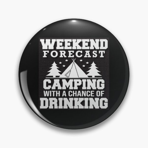 Item preview, Weekend Forecast Camping With A Chance Of Drinking- Camping and Campfires. designed and sold by lduke47.