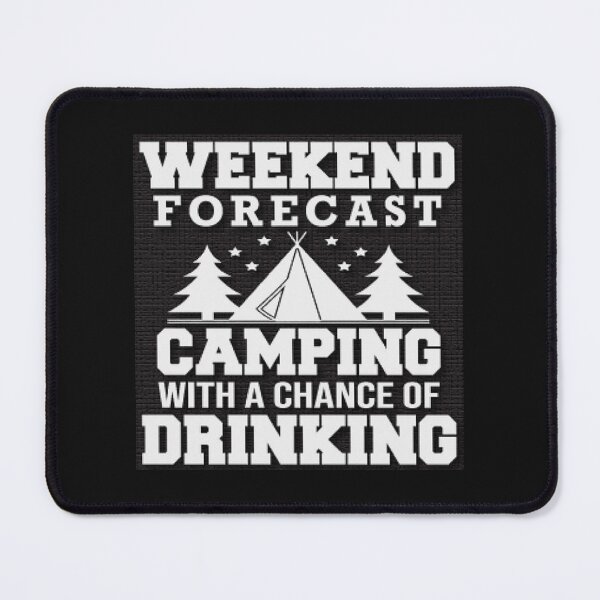 Item preview, Weekend Forecast Camping With A Chance Of Drinking- Camping and Campfires. designed and sold by lduke47.