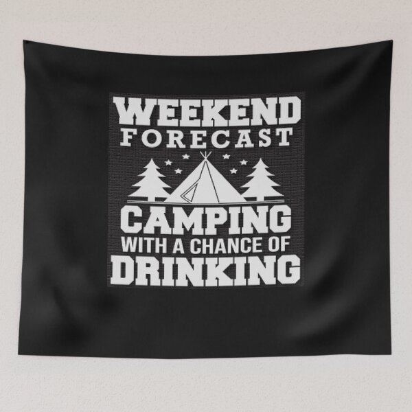 Item preview, Weekend Forecast Camping With A Chance Of Drinking- Camping and Campfires. designed and sold by lduke47.