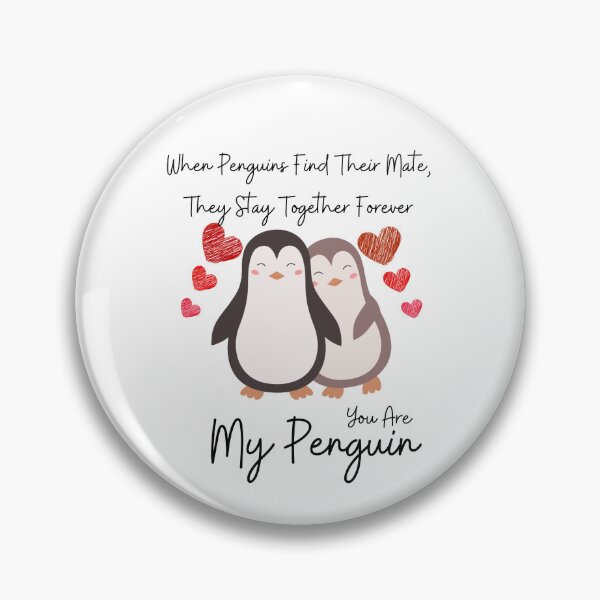 "Love Quote: When Penguins Find Their Mate They Stay Together Forever