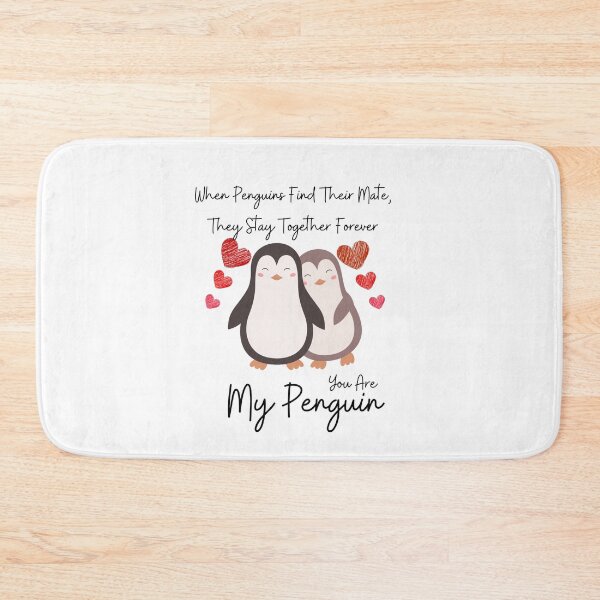 Item preview, Love Quote: When Penguins Find Their Mate They Stay Together Forever You Are My Penguin designed and sold by AmeliaStore1.