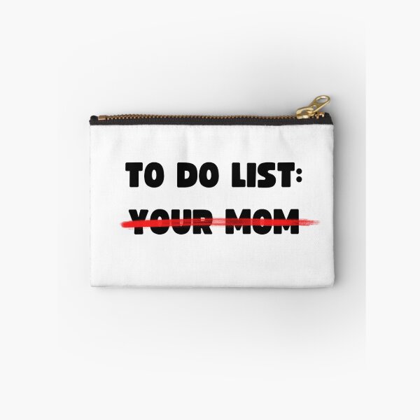 Item preview, TO DO LIST: YOUR MOM designed and sold by appareltolove.
