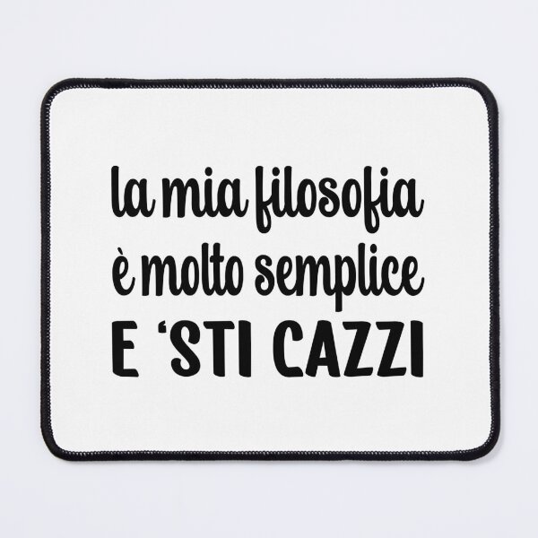 Item preview, La Mia Filosofia è Molto Semplice E 'sti Cazzi Frase Divertente Italiana designed and sold by Bad Kitty Designz.