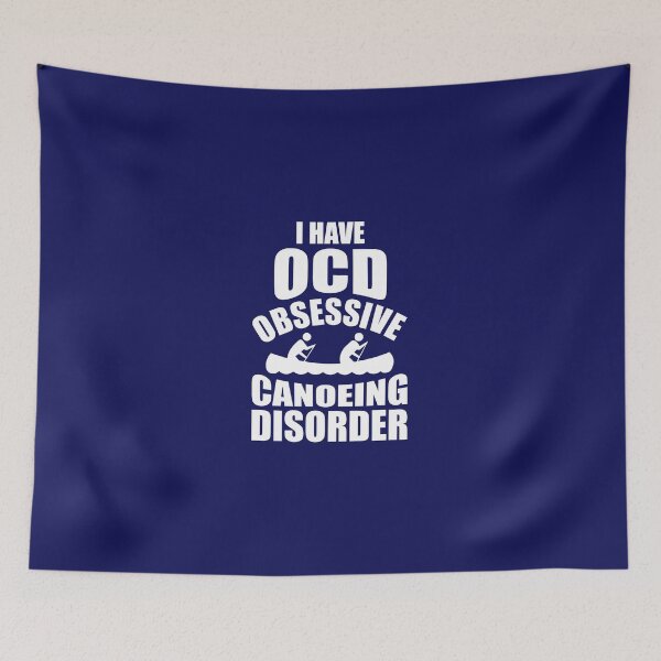 Item preview, I Have OCD Obsessive Canoeing Disorder designed and sold by jaygo.