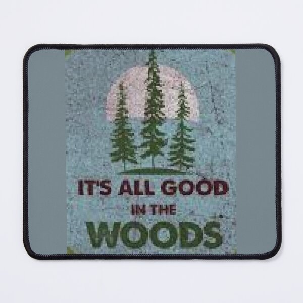 Item preview, It's All Good In The Woods - Camping and Hiking Lovers designed and sold by lduke47.