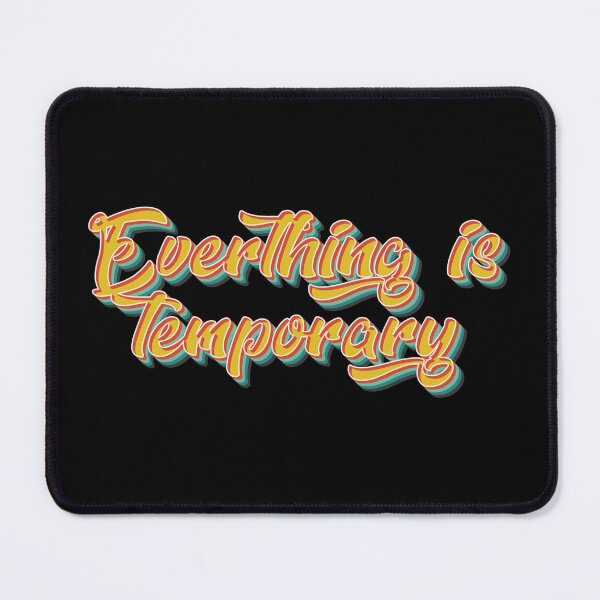 Item preview, Everything is Temporary designed and sold by Texterns.