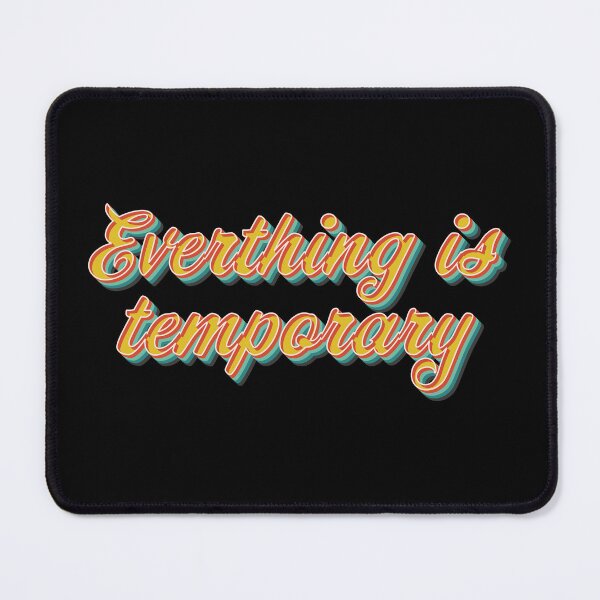 Item preview, Everything is Temporary designed and sold by Texterns.