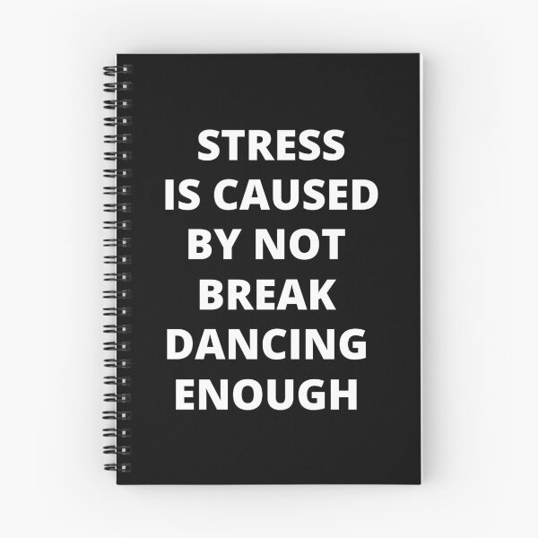 Item preview, Stress is Caused By Not Breakdancing Enough designed and sold by Crafty-Mornings.