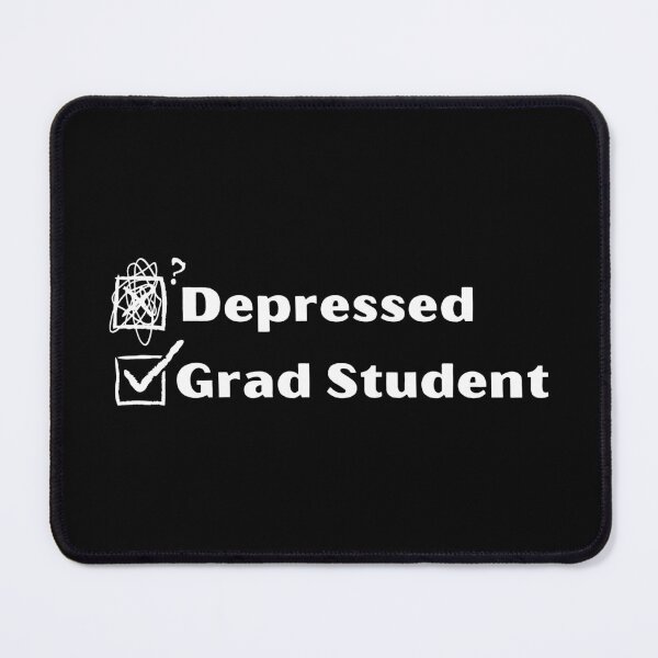 Item preview, Depressed? Grad Student – Funny Grad Student designed and sold by cinsarad.