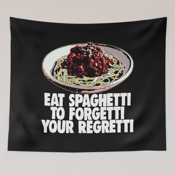 Item preview, Eat Spaghetti To Forgetti Your Regretti designed and sold by Bendthetrend.